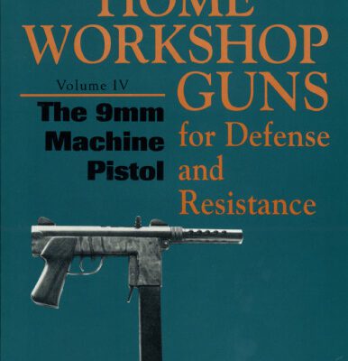 خرید و دانلود نسخه کامل کتاب The 9mm Machine Pistol (Home Workshop Guns For Defense & Resistance)