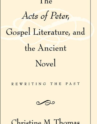 خرید و دانلود نسخه کامل کتاب The Acts of Peter, Gospel Literature, and the Ancient Novel: Rewriting the Past