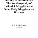 خرید و دانلود نسخه کامل کتاب The Acts of the Witnesses: The Autobiography of Lodowick Muggleton and Other Early Muggletonian Writings