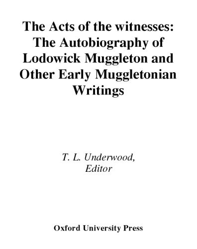 خرید و دانلود نسخه کامل کتاب The Acts of the Witnesses: The Autobiography of Lodowick Muggleton and Other Early Muggletonian Writings_68e49c45cd233.jpeg خرید و دانلود نسخه کامل کتاب The Acts of the Witnesses: The Autobiography of Lodowick Muggleton and Other Early Muggletonian Writings