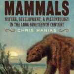 خرید و دانلود نسخه کامل کتاب The Age of Mammals _ Nature, Development, and Paleontology in the Long Nineteenth Century