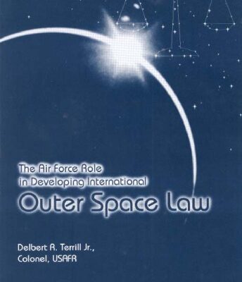 خرید و دانلود نسخه کامل کتاب The Air Force Role in Developing International Outer Space Law