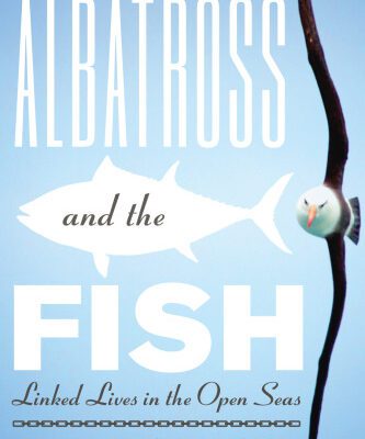 خرید و دانلود نسخه کامل کتاب The Albatross and the Fish: Linked Lives in the Open Seas (Mildred Wyatt-Wold Series in Ornithology)