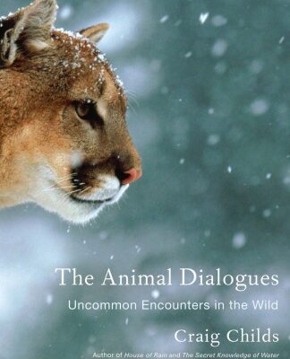 خرید و دانلود نسخه کامل کتاب The Animal Dialogues Uncommon Encounters in the Wild