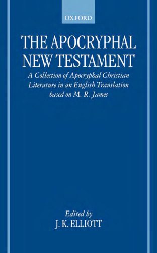 خرید و دانلود نسخه کامل کتاب The Apocryphal New Testament: A Collection of Apocryphal Christian Literature in an English Translation_68eca5dd0e636.jpeg خرید و دانلود نسخه کامل کتاب The Apocryphal New Testament: A Collection of Apocryphal Christian Literature in an English Translation