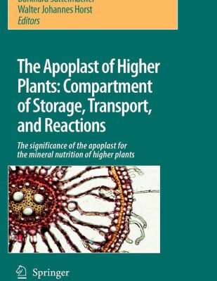 خرید و دانلود نسخه کامل کتاب The Apoplast of higher plants: Compartment of Storage, Transport and Reactions: The significance of the apoplast for the mineral nutrition of higher plants