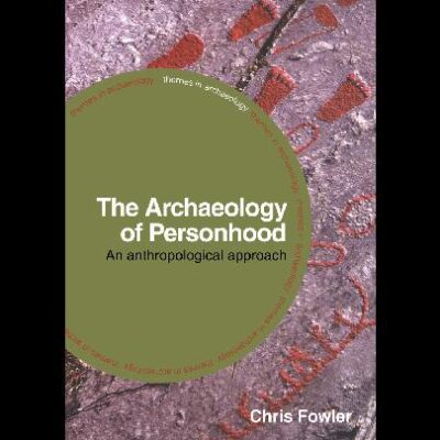 خرید و دانلود نسخه کامل کتاب The Archaeology of Personhood ~ An anthropological approach