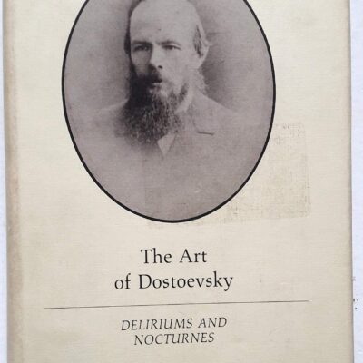 خرید و دانلود نسخه کامل کتاب The Art of Dostoevsky: Deliriums and Nocturnes