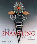 خرید و دانلود نسخه کامل کتاب The Art of Enameling: Techniques, Projects, Inspiration – Scanned Pdf with Ocr