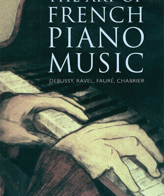 خرید و دانلود نسخه کامل کتاب The Art of French Piano Music: Debussy, Ravel, Fauré, Chabrier