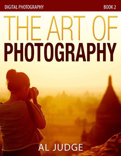 خرید و دانلود نسخه کامل کتاب The Art of Photography (Digital Photography) (Volume 2)_68e0567a0b7e8.jpeg خرید و دانلود نسخه کامل کتاب The Art of Photography (Digital Photography) (Volume 2)