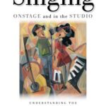 خرید و دانلود نسخه کامل کتاب The Art of Singing on Stage and in the Studio: Understanding the Psychology, Relationships, and Technology in Recording and Live Performance