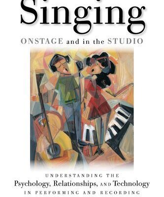 خرید و دانلود نسخه کامل کتاب The Art of Singing on Stage and in the Studio: Understanding the Psychology, Relationships, and Technology in Recording and Live Performance