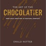 خرید و دانلود نسخه کامل کتاب The Art of the Chocolatier: From Classic Confections to Sensational Showpieces – Original PDF