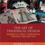 خرید و دانلود نسخه کامل کتاب The Art of Theatrical Design: Elements of Visual Composition, Methods, and Practice – Original PDF