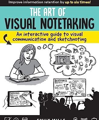 خرید و دانلود نسخه کامل کتاب The Art of Visual Notetaking: An interactive guide to visual communication and sketchnoting – Pdf