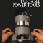 خرید و دانلود نسخه کامل کتاب The Art Of Woodworking. Vol. 03. Portable Power Tools