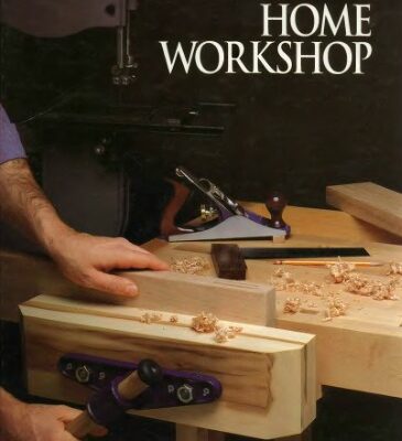 خرید و دانلود نسخه کامل کتاب The Art Of Woodworking. Vol. 05. Home Workshop