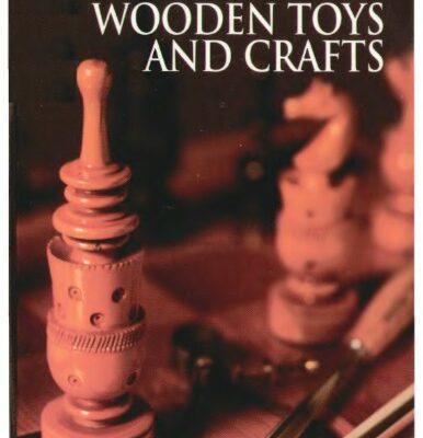 خرید و دانلود نسخه کامل کتاب The Art Of Woodworking. Vol. 18. Wooden Toys and Crafts