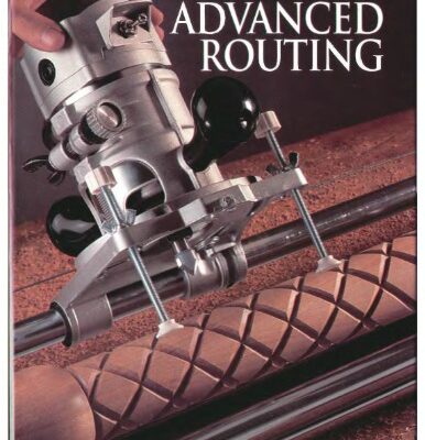 خرید و دانلود نسخه کامل کتاب The Art Of Woodworking. Vol. 19. Advanced Routing