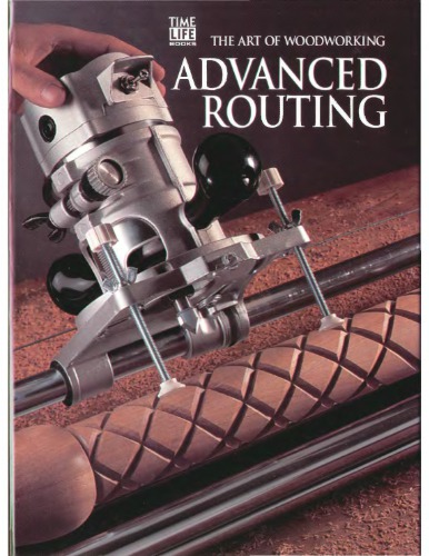 خرید و دانلود نسخه کامل کتاب The Art Of Woodworking. Vol. 19. Advanced Routing_68f678119535a.jpeg خرید و دانلود نسخه کامل کتاب The Art Of Woodworking. Vol. 19. Advanced Routing