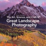 خرید و دانلود نسخه کامل کتاب The Art, Science, and Craft of Great Landscape Photography