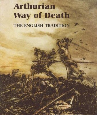 خرید و دانلود نسخه کامل کتاب The Arthurian Way of Death: The English Tradition