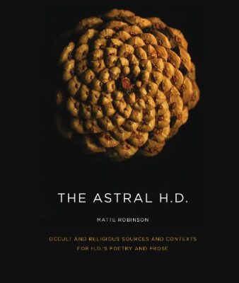 خرید و دانلود نسخه کامل کتاب The Astral H.D.: Occult and Religious Sources and Contexts for H.D.’s Poetry and Prose