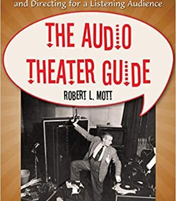 خرید و دانلود نسخه کامل کتاب The Audio Theater Guide: Vocal Acting, Writing, Sound Effects and Directing for a Listening Audience – Original PDF