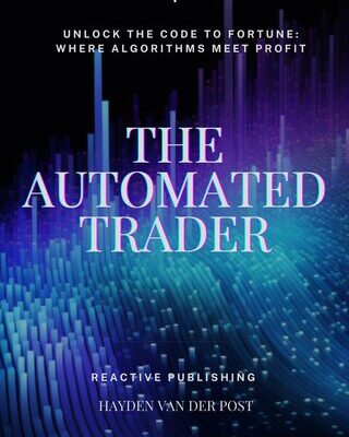 خرید و دانلود نسخه کامل کتاب The Automated Trader: Unlock the Code to Fortune: Where Algorithms Meet Profit.: A comprehensive guide to Algorithmic Trading.