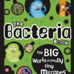 خرید و دانلود نسخه کامل کتاب The Bacteria Book: The Big World of Really Tiny Microbes