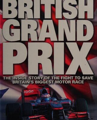 خرید و دانلود نسخه کامل کتاب The Battle for the British Grand Prix: The Inside Story of the Fight to Save Britain’s Biggest Motor Race