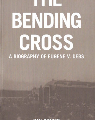 خرید و دانلود نسخه کامل کتاب The Bending Cross: A Biography of Eugene V. Debs