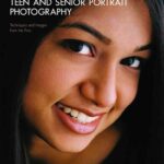 خرید و دانلود نسخه کامل کتاب The Best of Teen and Senior Portrait Photography: Techniques and Images from the Pros