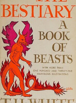 خرید و دانلود نسخه کامل کتاب The Bestiary: A Book of Beasts. Being a Translation from a Latin Bestiary of the Twelfth Century, Made and Edited by T. H. White