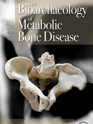 خرید و دانلود نسخه کامل کتاب The Bioarchaeology of Metabolic Bone Disease