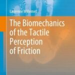 خرید و دانلود نسخه کامل کتاب The Biomechanics of the Tactile Perception of Friction