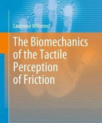خرید و دانلود نسخه کامل کتاب The Biomechanics of the Tactile Perception of Friction