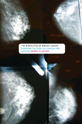 خرید و دانلود نسخه کامل کتاب The Biopolitics of Breast Cancer: Changing Cultures of Disease and Activism_68e550538ed09.jpeg خرید و دانلود نسخه کامل کتاب The Biopolitics of Breast Cancer: Changing Cultures of Disease and Activism