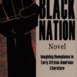 خرید و دانلود نسخه کامل کتاب The Black Nation Novel: Imagining Homeplaces in Early African American Literature