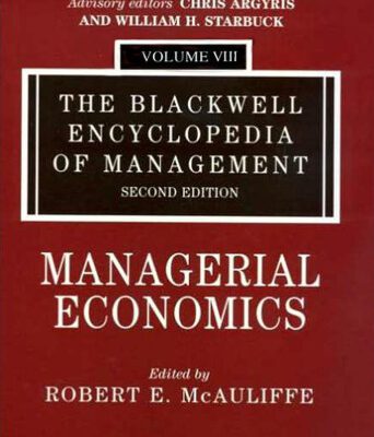 خرید و دانلود نسخه کامل کتاب The Blackwell Encyclopedia of Management, Managerial Economics (Blackwell Encyclopaedia of Management) (Volume 8)
