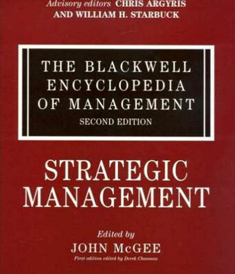 خرید و دانلود نسخه کامل کتاب The Blackwell Encyclopedia of Management, Strategic Management (Blackwell Encyclopaedia of Management) (Volume 12)