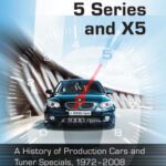 خرید و دانلود نسخه کامل کتاب The BMW 5 Series and X5: A History of Production Cars and Tuner Specials, 1972-2008