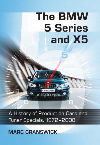 خرید و دانلود نسخه کامل کتاب The BMW 5 Series and X5: A History of Production Cars and Tuner Specials, 1972-2008_68fcd6939377e.jpeg خرید و دانلود نسخه کامل کتاب The BMW 5 Series and X5: A History of Production Cars and Tuner Specials, 1972-2008
