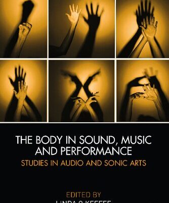 خرید و دانلود نسخه کامل کتاب The Body in Sound, Music and Performance: Studies in Audio and Sonic Arts