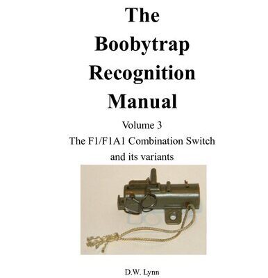 خرید و دانلود نسخه کامل کتاب The Boobytrap Recognition Manual – Volume 3 – The F1/F1A1 Combination Switch and its Variants