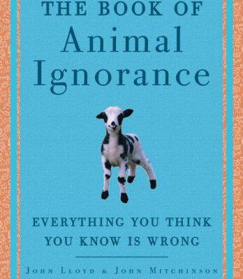خرید و دانلود نسخه کامل کتاب The Book of Animal Ignorance: Everything You Think You Know Is Wrong