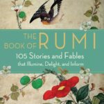 خرید و دانلود نسخه کامل کتاب The Book of Rumi: 105 Stories and Fables that Illumine, Delight, and Inform