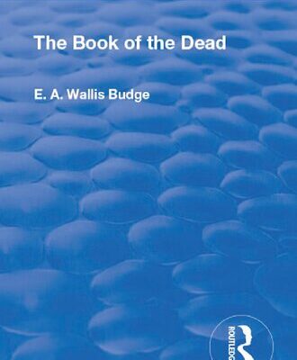 خرید و دانلود نسخه کامل کتاب The Book of the Dead: An English Translation of the Chapters, Hymns, etc., of the Theban Recension, With Introduction, Notes, etc.
