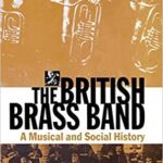 خرید و دانلود نسخه کامل کتاب The British Brass Band: A Musical and Social History